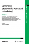 Czynności pracownika kancelarii notarialnej. Zeszyt 4. Biurowość -