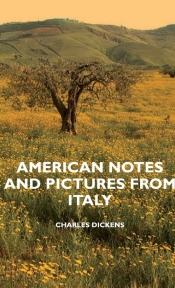 American Notes and Pictures from Italy - Charles Dickens