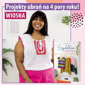 Szydełkowe ubrania. Kolorowe, łatwe, dla każdego. Wzór babuni w nowoczesnej odsłonie - Claudine Powley