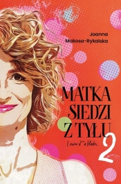 Matka siedzi z tytułu 2 I znów d**a blada - Joanna Mokosa-Rykalska