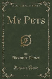 My Pets (Classic Reprint)