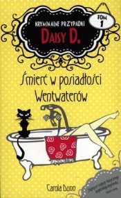 ŚMIERĆ W POSIAŁOŚCI WENTWATERÓW KRYMINALNE PRZYPADKI DAISY D. TOM 1