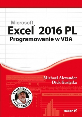 Excel 2016 PL. Programowanie w VBA. Vademecum Walkenbacha - Alexander Michael, Kusleika Richard