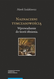 Naznaczeni tymczasowością - Marek Szulakiewicz