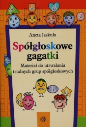 Spółgłoskowe gagatki Materiał do utrwalania trudnych grup spółgłoskowych - Aneta Jaskuła