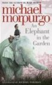 An Elephant in the Garden - Michael Morpurgo