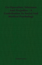 Co-Operation, Tolerance And Prejudice - A Contribution To Social And Medical Psychology