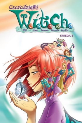 Czarodziejki W.I.T.C.H. Księga 3 - Opracowanie zbiorowe