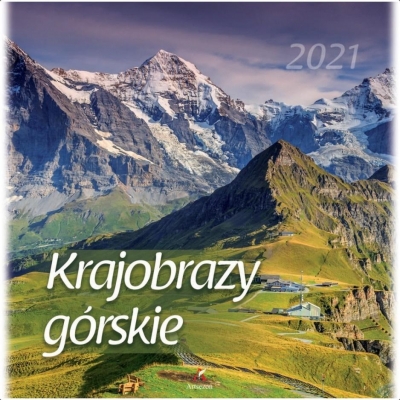 Kalendarz 2021 Ścienny Krajobrazy Górskie
