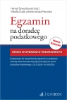 Opinie w sprawach podatkowych. Egzamin na doradcę podatkowego. Część pisemna Mikołaj Duda, Jolanta Gorąca-Paczuska