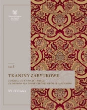 Tkaniny zabytkowe z okresu od XV do XVII wieku ze zbiorów krakowskich kościołów i klasztorów, t. 1: