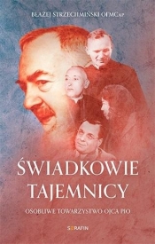 Świadkowie tajemnicy - Błażej Strzechmiński