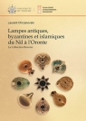 Lampes antiques, byzantines et islamiques du Nil a l'Oronte. La Collection Chrzanovski Laurent
