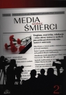 Media wobec śmierci Tom 2 Aleksandra Gralczyk