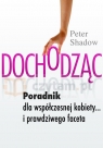 Dochodząc Poradnik dla współczesnej kobiety... i prawdziwego faceta Shadow Peter