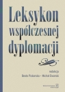 Leksykon współczesnej dyplomacji red. Beata Piskorska, Michał Dworski