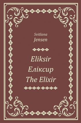 Eliksir, Еліксир, The Elixir - Jensen Svitlana