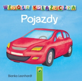 Wesoła książeczka. Pojazdy - Bianka Leonhardt