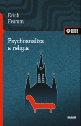 Psychoanaliza a religia - Fromm Erich