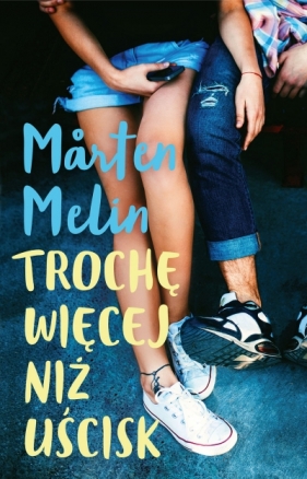 Trochę więcej niż uścisk - Melin Marten