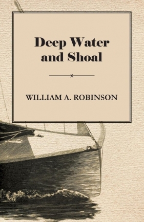 Deep Water and Shoal - Robinson William Albert Albert