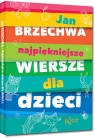 Najpiękniejsze wiersze dla dzieci (kolorowe ilustracje, kreda, duża czcionka) Jan Brzechwa