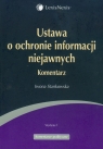 Ustawa o ochronie informacji niejawnych komentarz Stankowska Iwona