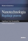 Nanotechnologia. Regulacje prawne Marcin Jurewicz