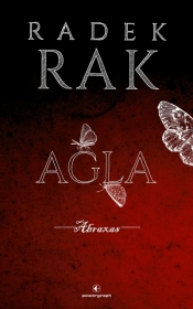 Agla. Tom 3. Abraxas - Radek Rak