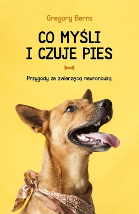 Co myśli i czuje pies - Gregory Berns