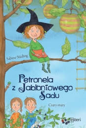 Petronela z jabłoniowego sadu Czary mary - Sabine Städing