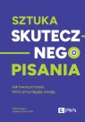 Sztuka skutecznego pisania. Jak tworzyć treści, które przyciągają uwagę Todd Rogers, Jessica Lasky-Fink