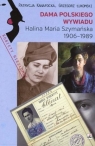 Dama polskiego wywiadu Halina Maria Szymańska 1906-1989 Kanafocka Patrycja, Łukomski Grzegorz