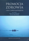 Promocja zdrowia w teorii i praktyce psychologicznej  Wrona-Polańska Helena, Mastalski Janusz