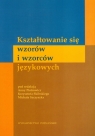 Kształtowanie się wzorów i wzorców językowych