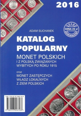Katalog Popularny monet polskich i z Polską związanych wybitych po roku 1915 - Suchanek Adam
