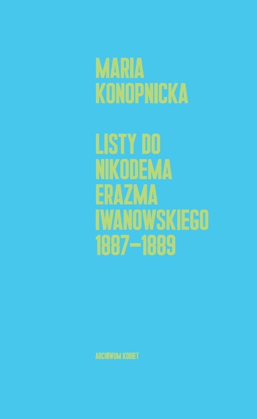 Listy do Nikodema Erazma Iwanowskiego 1887-1889