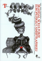 Skandal w kulturze europejskiej i amerykańskiej Tom 1 - <br />