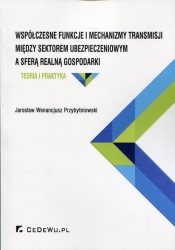 Współczesne funkcje i mechanizmy transmisji między sektorem ubezpieczeniowym a sferą realną gospodarki