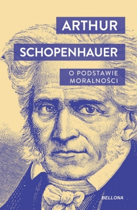 O podstawie moralności - Arthur Schopenhauer