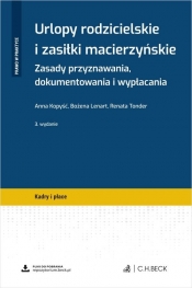 Urlopy rodzicielskie i zasiłki macierzyńskie. Zasady przyznawania, dokumentowania i wypłacania + wzo - Renata Tonder