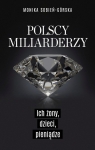  Polscy miliarderzyIch żony, dzieci, pieniądze