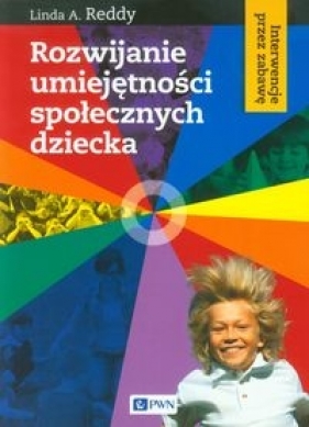 Rozwijanie umiejętności społecznych dziecka (Uszkodzona okładka) - Linda A. Reddy