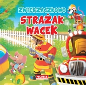 Zwierzaczkowo Strażak Wacek - Wiesław Drabik