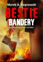Bestie Bandery. Kaci Małopolski Wschodniej - Marek A. Koprowski