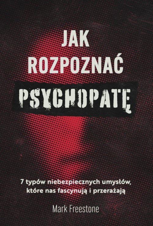 Jak rozpoznać psychopatę.