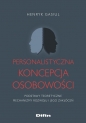 Personalistyczna koncepcja osobowości. Podstawy teoretyczne. Mechanizmy rozwoju i jego zakłóceń - Henryk Gasiul