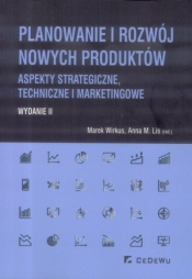 Planowanie i rozwój nowych produktów wyd.2 - Anna M. Lis, Marek Wirkus