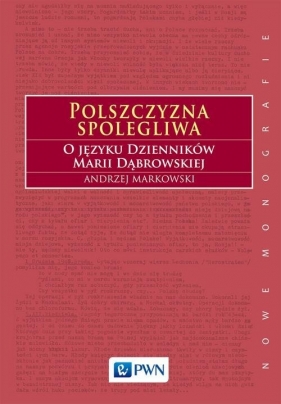 Polszczyzna spolegliwa - Andrzej Markowski