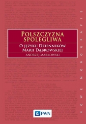 Polszczyzna spolegliwa - Andrzej Markowski